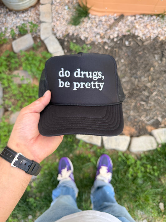 Do Drugs Be Pretty
