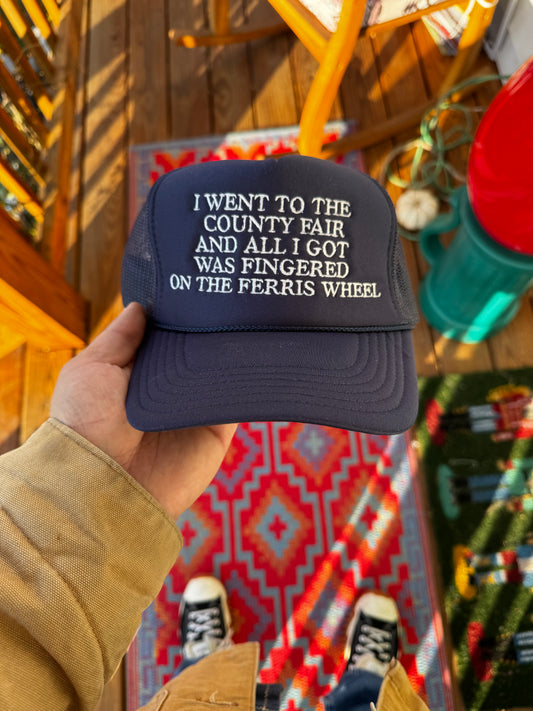 I went to the county fair Trucker Hat