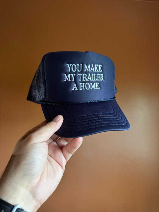 You Make My Trailer a Home