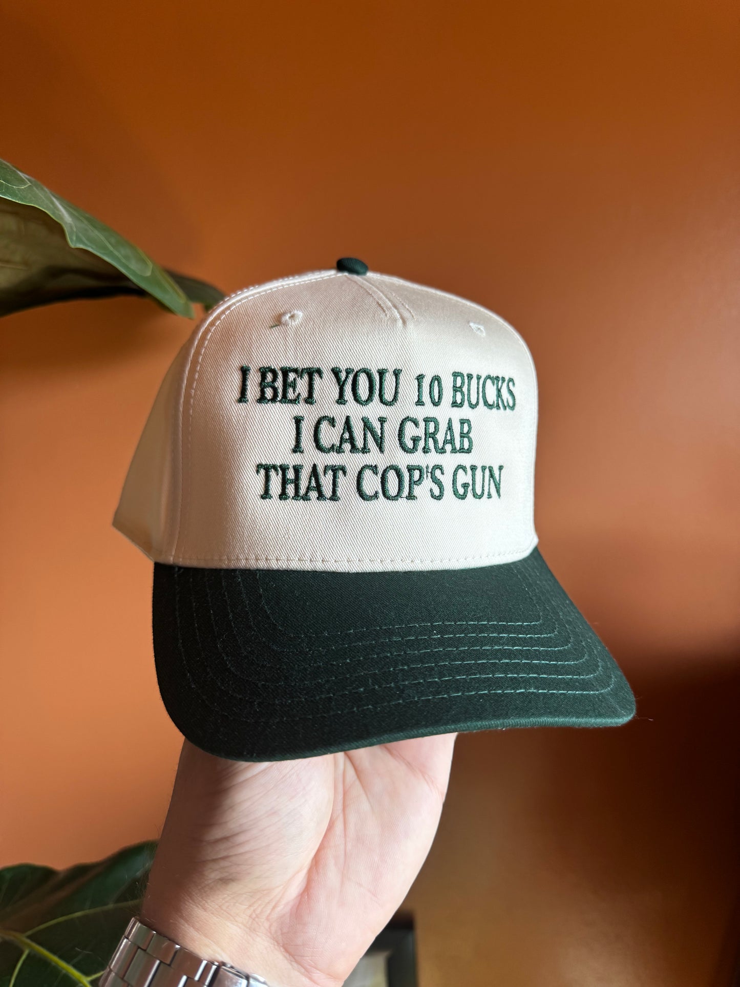 I BET YOU 10 BUCKS I CAN GRAB THAT COP'S GUN (GREEN/Tan)