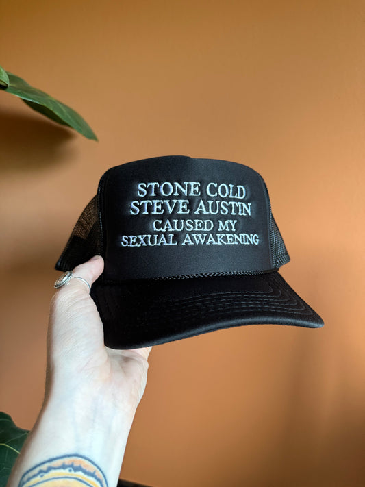 "Stone Cold Caused My Sexual Awakening" Hat