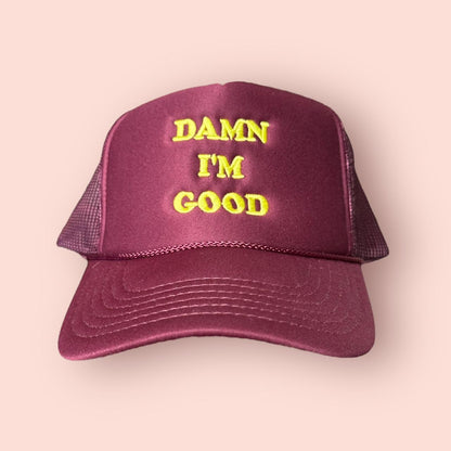 Damn I'm Good Trucker Hat