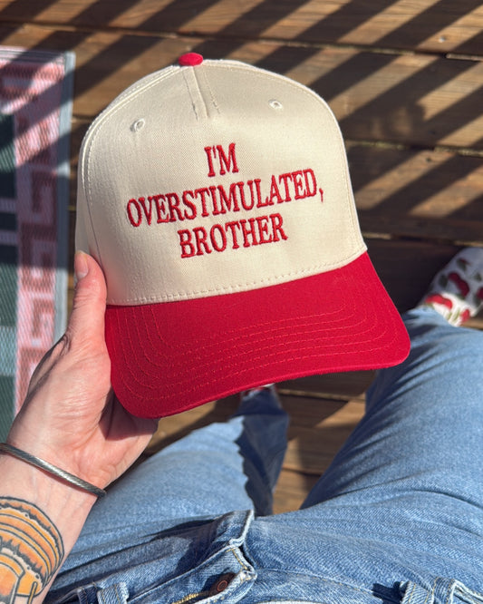 I'm Overstimulated, Brother Hat