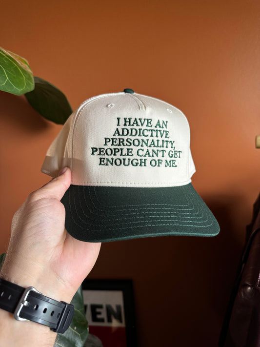 I HAVE AN ADDICTIVE PERSONALITY